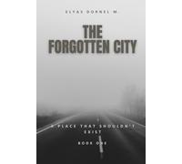 The Forgotten City - Book One (English Edition): A Place That Shouldn’t Exist
