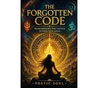 The Forgotten Code: Reawakening Satyug Within Our Cells