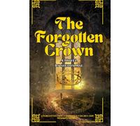 THE FORGOTTEN CROWN: A VAELOR SAGA OF SECRETS AND DESTINY