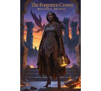 The Forgotten Crown: Briyanna Mcadoo