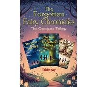 The Forgotten Fairy Chronicles: The Complete Trilogy