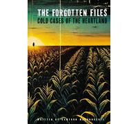 The Forgotten Files: Cold Cases of the Heartland