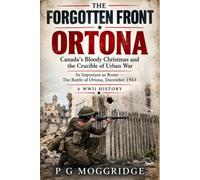 THE FORGOTTEN FRONT: ORTONA