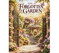 The Forgotten Garden: A Colouring Book