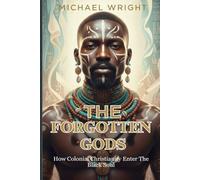 The Forgotten Gods: How Colonial Christianity Enter The Black Soul