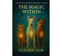 The Forgotten Grove Chronicles - Book 22: The Magic Within