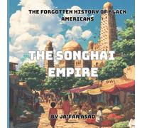 The Forgotten History of Black Americans: The Songhai Empire