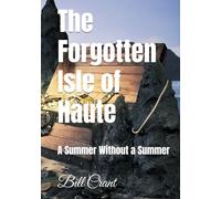 The Forgotten Isle of Haute: A Summer Without a Summer