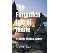 The Forgotten Isle of Haute: A Summer Without a Summer