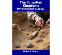 The Forgotten Kingdoms: Unveiling Caral's Legacy