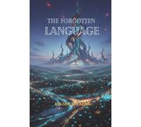 THE FORGOTTEN LANGUAGE: A Novel of First Contact and Empathic Communication