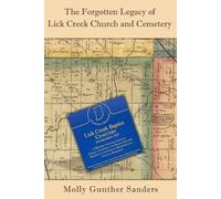The Forgotten Legacy of Lick Creek Church and Cemetery