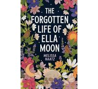 The Forgotten Life of Ella Moon