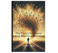 The Forgotten Name: A Guided Reflection on Remembrance