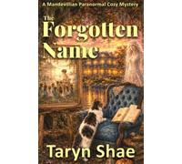 The Forgotten Name: A Mandevillian Paranormal Cozy Mystery