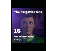 The Forgotten One 16: The Phoenix Arises