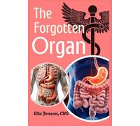 The Forgotten Organ: Why Your Gut Controls Everything from Mood to Metabolism
