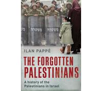Ilan Pappé The Forgotten Palestinians (Tascabile)