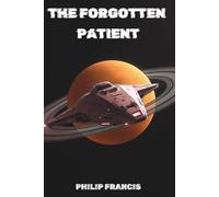 THE FORGOTTEN PATIENT: A Cosmic Horror Thriller of Identity, Isolation, and the Last Human Mind