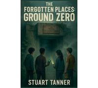 The Forgotten Places: Ground Zero: 3