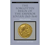 The Forgotten Reign of the Emperor Jovian (363-364): History and Fiction