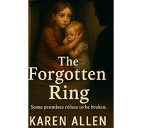 The Forgotten Ring: Some Promises Refuse to be Broken: 10