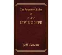 The Forgotten Rules of Living Life