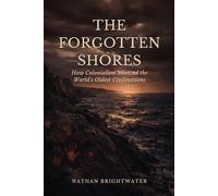 The Forgotten Shores: How Colonialism Silenced the World's Oldest Civilizations