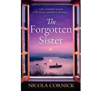 The Forgotten Sister: Escape with this captivating historical mystery