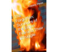 The Forgotten: Survivors of the Eaton Fire and Their Struggle