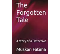 The Forgotten Tale: A story of a Detective