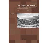 The forgotten theatre. Mitologia, drammaturgia e tradizione del teatro frammentario greco-latino. Atti del primo convegno internazionale di studi sul dramma antico frammentario (Torino, 29 novemb...