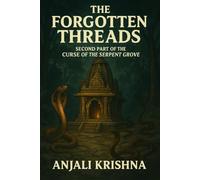 The Forgotten Threads: Second Part of the Curse of the Serpent Grove
