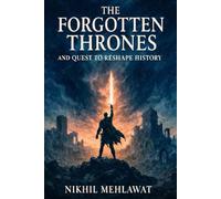 The Forgotten Thrones: Quest To Reshape History