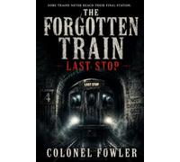 The Forgotten Train: Last Stop
