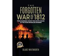 The Forgotten War of 1812