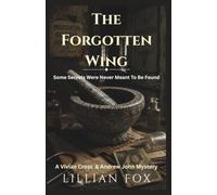 The Forgotten Wing: Some Secrets Were Never Meant To Be Found