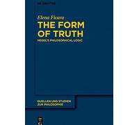 The Form of Truth: Hegel’s Philosophical Logic: 145