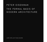 Peter Eisenman The Formal Basis of Modern Architecture (Copertina rigida)