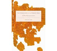 The Formation of the Hebrew Bible: A New Reconstruction