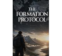 The Formation Protocol: Seven Pillars for an Unconquerable Mind