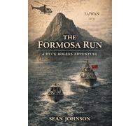 The Formosa Run: A Huck Rogers Adventure