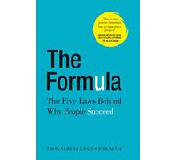 The Formula: The Five Laws Behind Why People Succeed by Barabasi, Albert-Laszlo