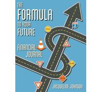 The Formula To Your Future - Financial Journal