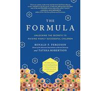 The Formula: Unlocking the Secrets to Raising Highly Successful Children