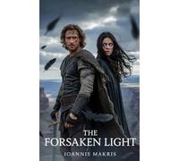 The Forsaken Light: A Dark Fantasy Fairy Tale