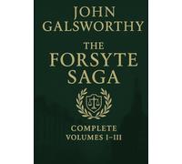 The Forsyte Saga: Complete Volumes I-III