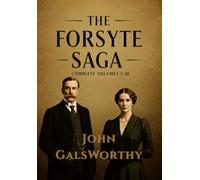 The Forsyte Saga: Complete Volumes I-III