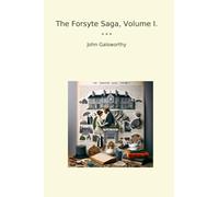 The Forsyte Saga, Volume I.