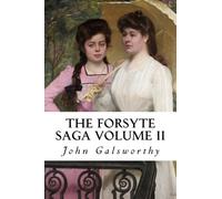 The Forsyte Saga Volume II: Indian Summer of a Forsyte and In Chancery